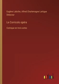 Paperback Le Corricolo opéra: Comique en trois actes [French] Book