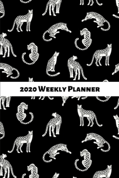 2020 Weekly Planner: Leopard/cheetah/jaguar; January 1, 2020 - December 31, 2020; 6 x 9
