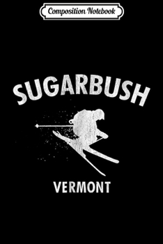 Paperback Composition Notebook: Sugarbush Skiing Vermont Ski Journal/Notebook Blank Lined Ruled 6x9 100 Pages Book