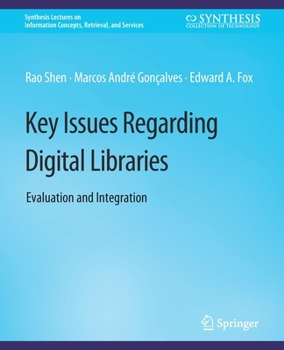 Paperback Key Issues Regarding Digital Libraries: Evaluation and Integration Book