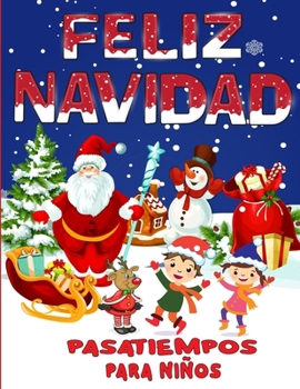 Paperback Feliz Navidad Pasatiempos Para Niños: Gran Libro de Pasatiempos y Juegos Navideños para Niños, Niñas y Infantiles [Spanish] Book