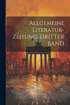 Paperback Allgemeine Literatur-Zeitung, DRITTER BAND [German] Book