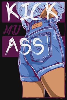 Paperback Kick My Ass: note book