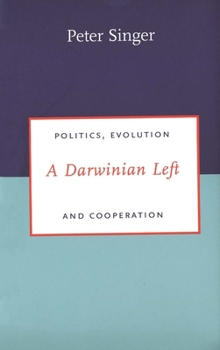 Hardcover A Darwinian Left: Politics, Evolution, and Cooperation Book