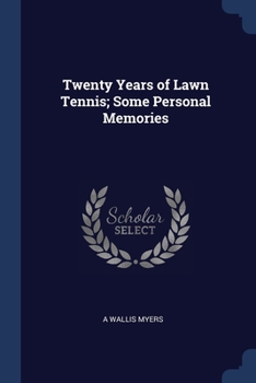 Paperback Twenty Years of Lawn Tennis; Some Personal Memories Book