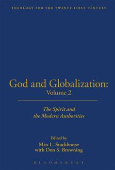 Paperback God and Globalization: Volume 2: The Spirit and the Modern Authorities Book