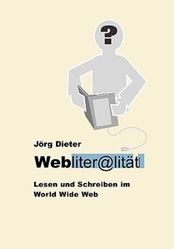 Paperback Webliteralität: Lesen und Schreiben im World Wide Web. Buchhandelsausgabe [German] Book