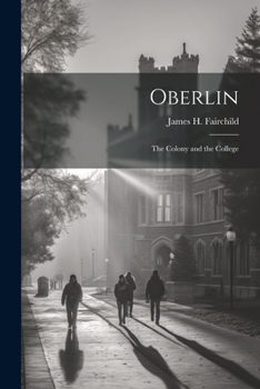 Paperback Oberlin: The Colony and the College Book