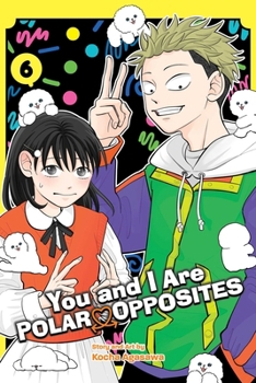 Paperback You and I Are Polar Opposites, Vol. 6 Book