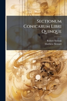 Paperback Sectionum Conicarum Libri Quinque [Latin] Book