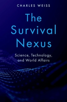 Hardcover The Survival Nexus: Science, Technology, and World Affairs Book