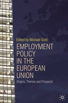 Paperback Employment Policy in the European Union: Origins, Themes and Prospects Book