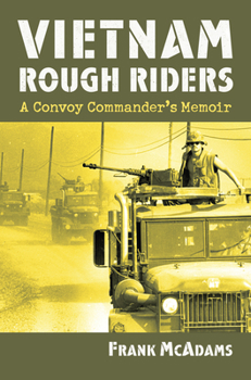 Hardcover Vietnam Rough Riders: A Convoy Commander's Memoir Book