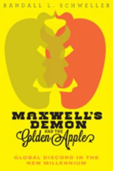 Hardcover Maxwell's Demon and the Golden Apple: Global Discord in the New Millennium Book