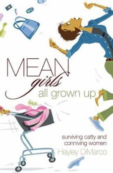 Paperback Mean Girls All Grown Up: Surviving Catty and Conniving Women Book