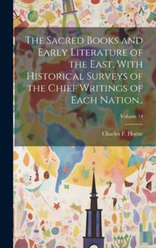 Hardcover The Sacred Books and Early Literature of the East, With Historical Surveys of the Chief Writings of Each Nation..; Volume 14 Book