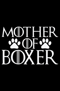 Paperback Mother Of Boxer: Cool Boxer Dog Journal Notebook - Boxer Dog Lover Gifts - Funny Boxer Dog Notebook Journal - Boxer Owner Gifts, Funny Book