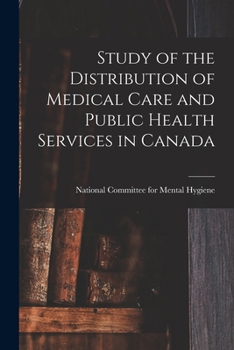 Paperback Study of the Distribution of Medical Care and Public Health Services in Canada Book