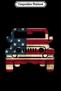 Composition Notebook: American Flag Jeeps USA 4th of July Gift Off Road 4x4  Journal/Notebook Blank Lined Ruled 6x9 100 Pages