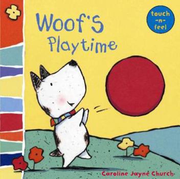 Board book Woof's Playtime: Touch-N-Feel Book