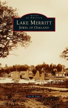 Hardcover Lake Merritt: Jewel of Oakland Book
