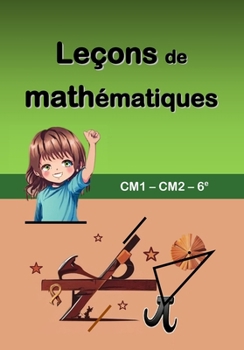 Paperback Leçons de mathématiques: CM1 - CM2 - 6e [French] Book
