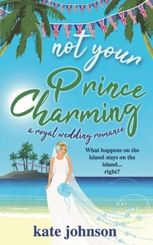 Paperback Not Your Prince Charming: a Royal Wedding Romance Book