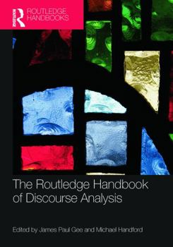 The Routledge Handbook of Discourse Analysis - Book  of the Routledge Handbooks in Applied Linguistics