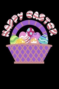 Happy Easter: Colorful Eggs Fun Easter Egg Lined Notebook Journal Diary 6x9