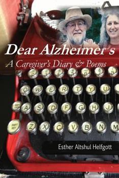 Paperback Dear Alzheimer's: A Caregiver's Diary & Poems Book