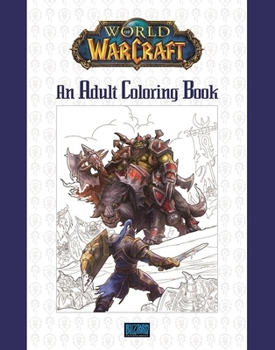 World of Warcraft : An Adult Coloring Book