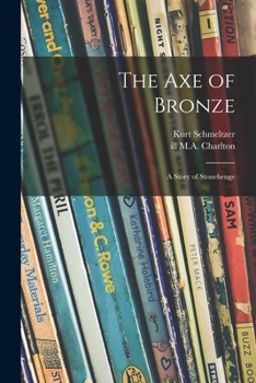 Paperback The Axe of Bronze: a Story of Stonehenge Book