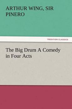 Paperback The Big Drum A Comedy in Four Acts Book