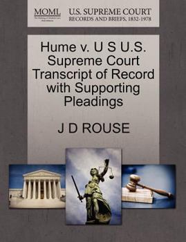 Paperback Hume V. U S U.S. Supreme Court Transcript of Record with Supporting Pleadings Book