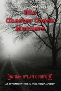 The Chester Creek Murders - Book #1 of the Venator Cold Case Series