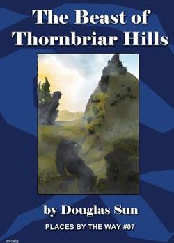 Paperback The Beast of Thornbriar Hills: Places by the Way #07 Book