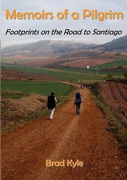 Paperback Memoirs of a Pilgrim: Footprints on the Road to Santiago Book