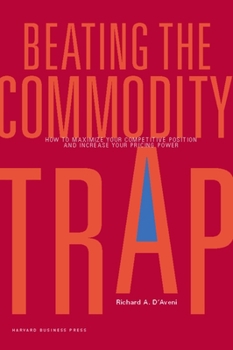 Hardcover Beating the Commodity Trap: How to Maximize Your Competitive Position and Increase Your Pricing Power Book