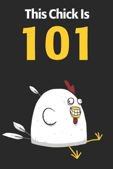 This Chick Is 101: Cute 101st Birthday 122 Page Diary Journal Notebook Planner Gift For Chicken Lovers
