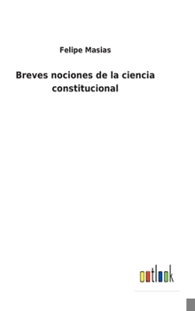 Hardcover Breves nociones de la ciencia constitucional [Spanish] Book