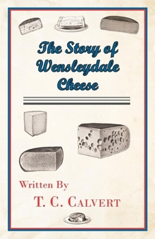 Paperback The Story of Wensleydale Cheese Book