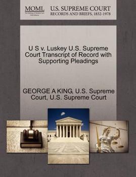 Paperback U S V. Luskey U.S. Supreme Court Transcript of Record with Supporting Pleadings Book