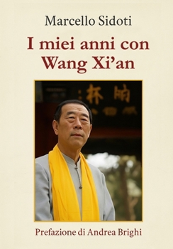 I miei anni con Wang Xi'an