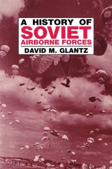 Paperback A History of Soviet Airborne Forces Book