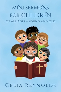 Paperback Mini Sermons For Children Of All Ages - Young And Old Book