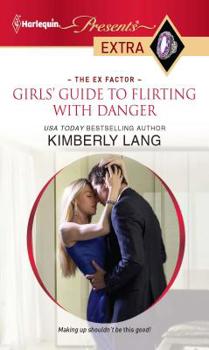 Girls' Guide to Flirting with Danger - Book #2 of the Ex Factor