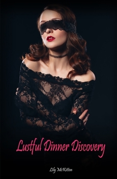 Paperback Lustful Dinner Discovery: An Erotic BDSM Short Story Book