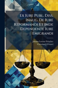 Paperback Ex Iure Publ. Diss. Inaug. De Iure Reformandi Et Inde Dependente Iure Emigrandi [Italian] Book