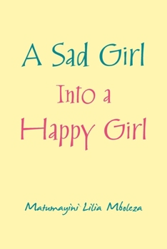 Paperback A Sad Girl into a Happy Girl Book