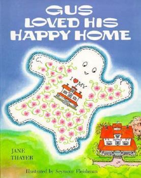 Gus Loved His Happy Home - Book #9 of the Gus the Ghost
